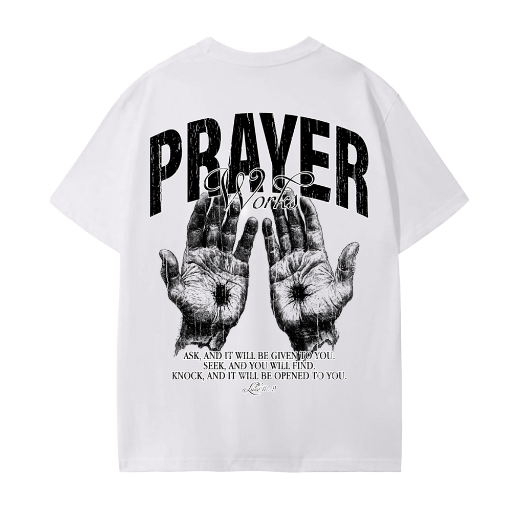 Prayer Works White T-Shirt